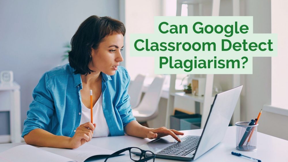 can google classroom detect plagiarism