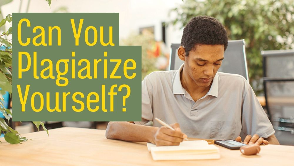 Can You Plagiarize Yourself? Here Is What To Look For