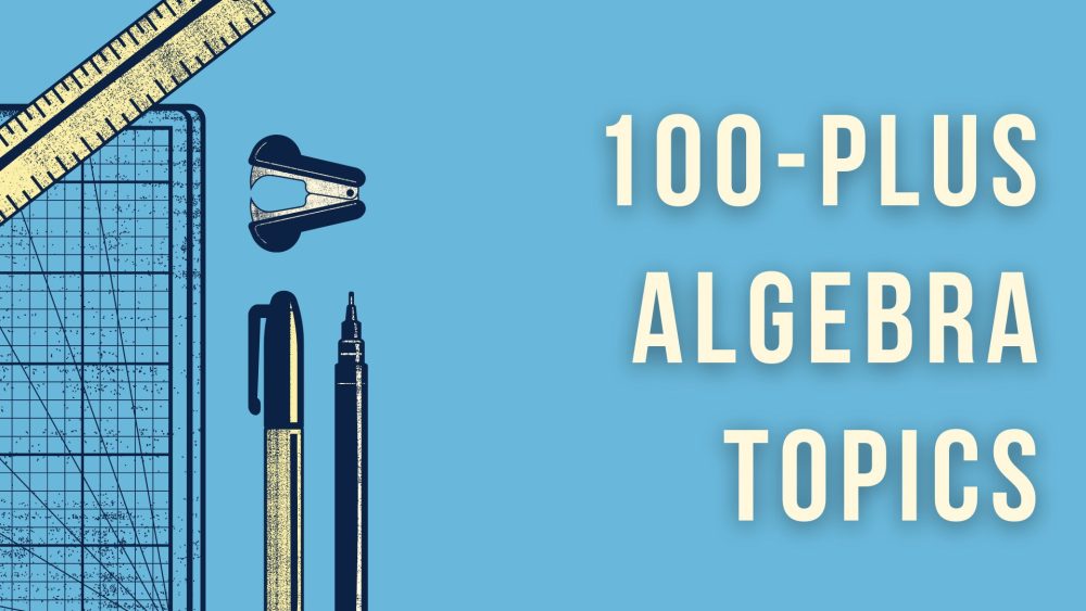 100+ Amazing Algebra Topics for Research Papers