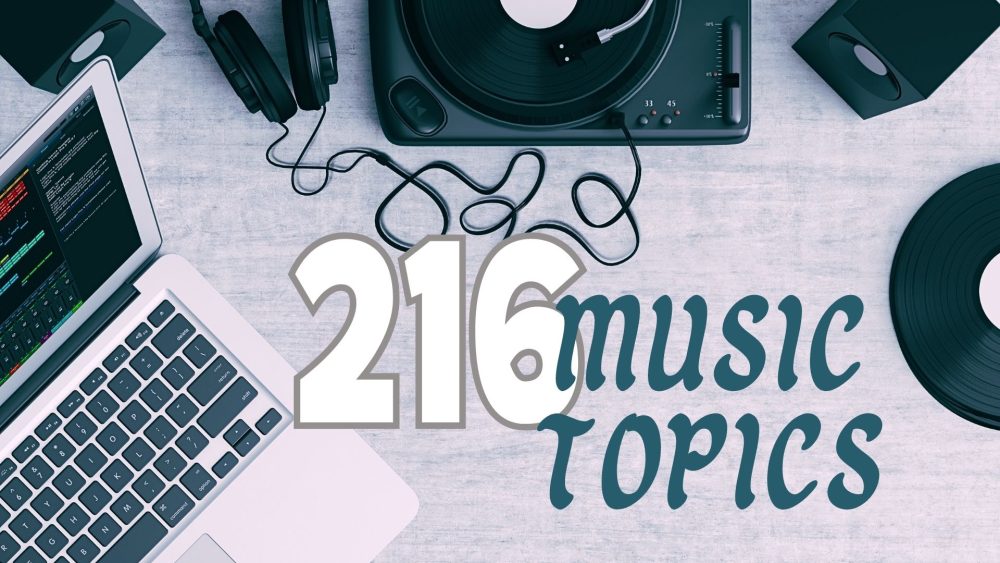 216 Awesome Music Topics That Will Inspire Your Thesis