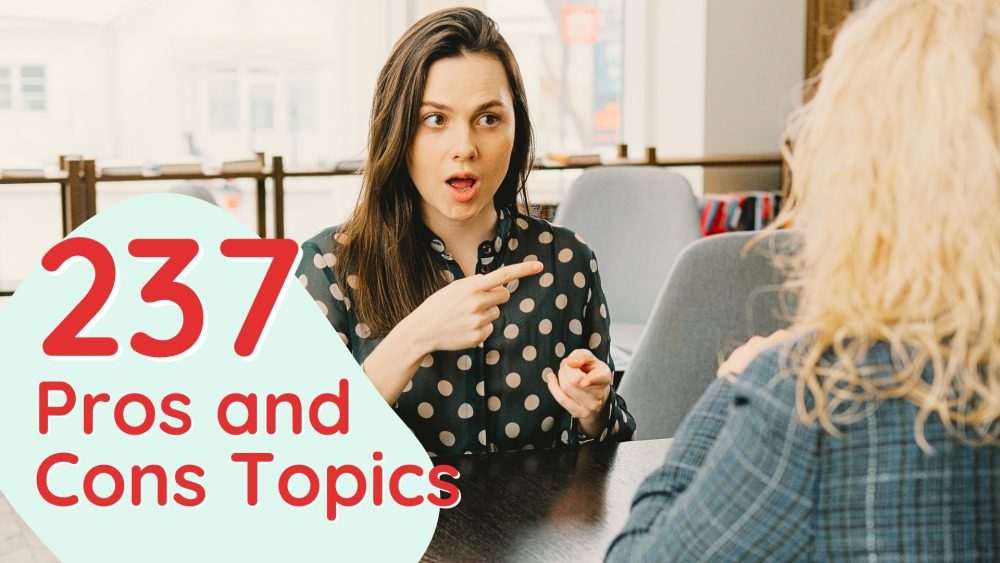 237 Original Pros And Cons Topics To Write A Great Thesis